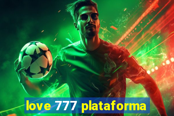 love 777 plataforma